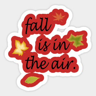 Fall is in the air. Sticker